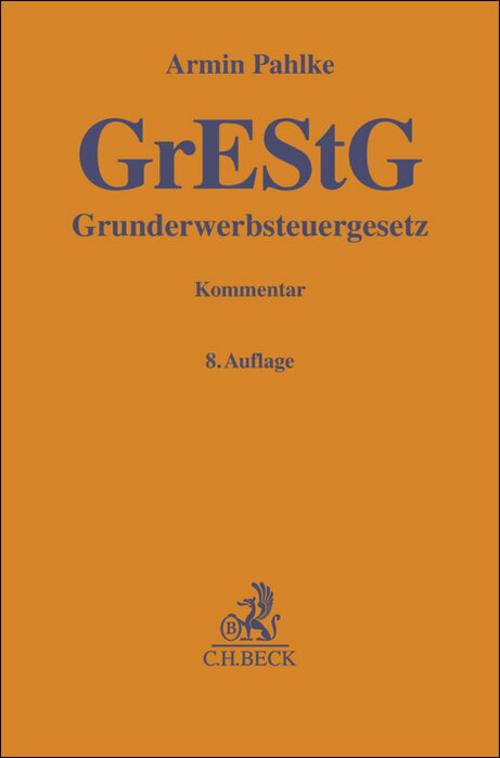 Grunderwerbsteuergesetz: Kommentar (Gelbe Erläuterungsbücher)