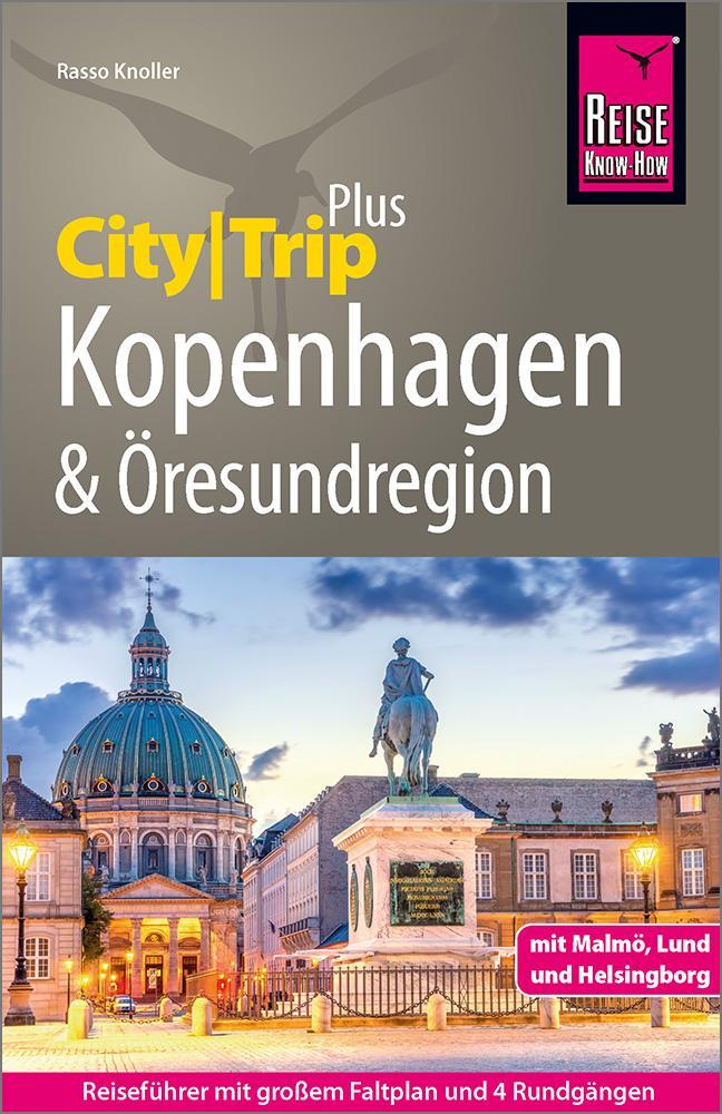 Knoller, Rasso/Reise Know-How Reiseführer Kopenhagen und Öresundregion mit Malmö, Lund und