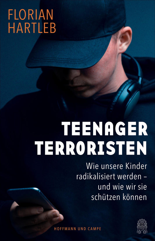 Teenager-Terroristen: Wie unsere Kinder radikalisiert werden - und wie wir sie schützen können