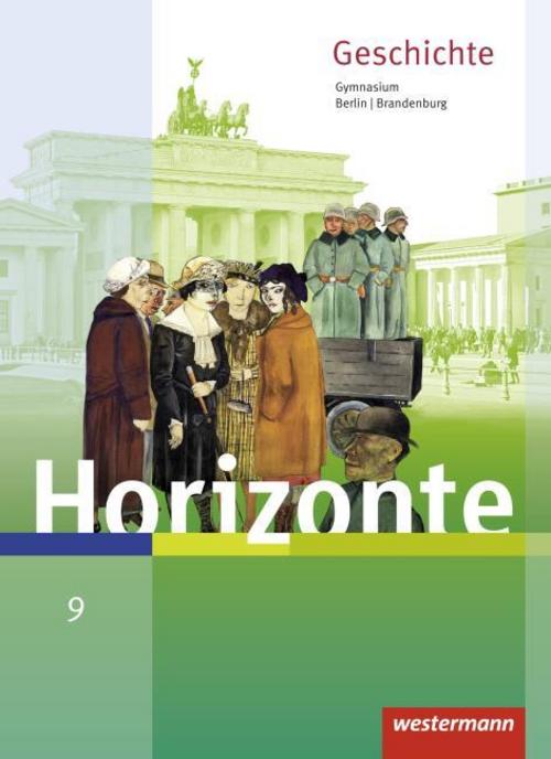Horizonte - Geschichte 9. Schulbuch. Berlin und Brandenburg