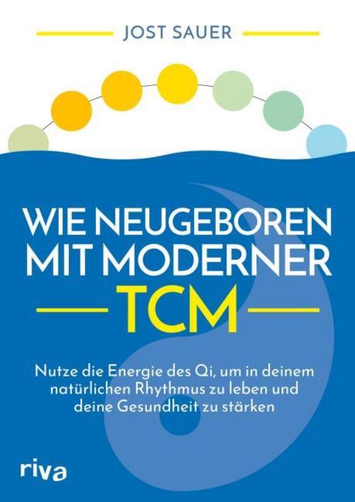 Buchcover: Wie neugeboren mit moderner TCM