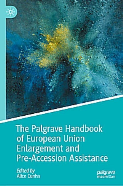 The Palgrave Handbook of European Union Enlargement and Pre-Accession Assistance
