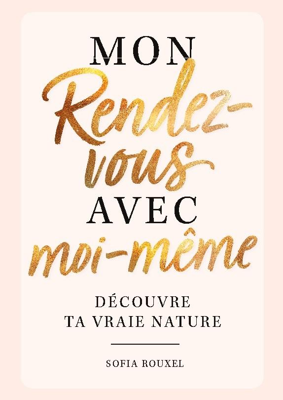 Buchcover: Mon rendez-vous avec moi-même - Découvre ta vraie nature