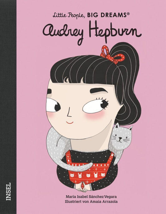 Audrey Hepburn - Little People, BIG DREAMS (Deutsche Ausgabe)