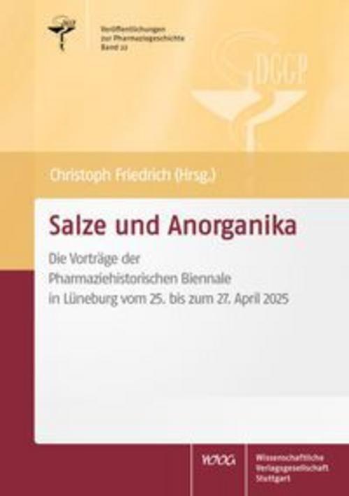 Salze und Anorganika. Die Vorträge der Pharmaziehistorischen Biennale in Lüneburg vom 25. bis zum 27. April 2025