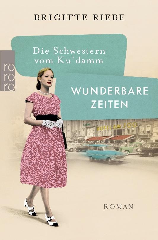Die Schwestern vom Ku'damm: Wunderbare Zeiten