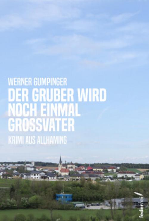 Buchcover: Der Gruber wird noch einmal Großvater
