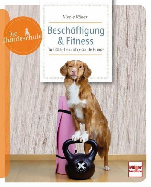 Buchcover: Beschäftigung & Fitness für fröhliche und gesunde Hunde