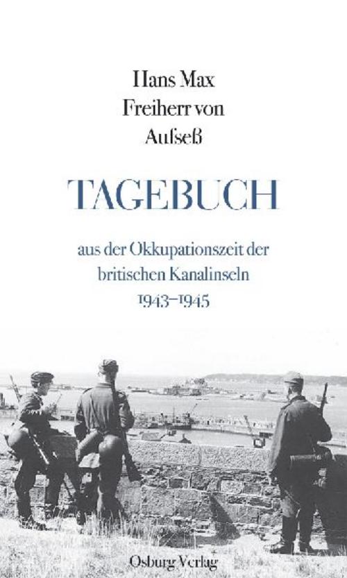 Buchcover: Tagebuch aus der Okkupationszeit der britischen Kanalinseln 1943-1945