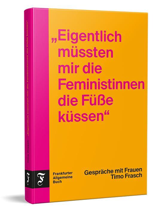 \"Eigentlich müssten mir die Feministinnen die Füße küssen\"