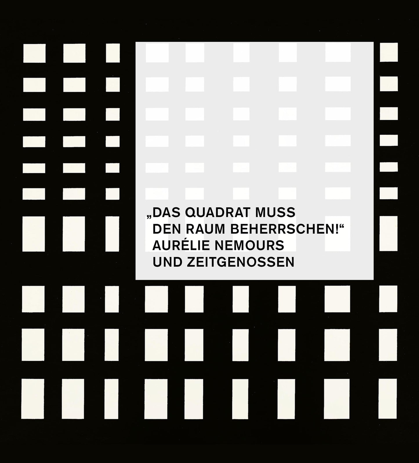 \"Das Quadrat muss den Raum beherrschen!\" - Aurélie Nemours und Zeitgenossen
