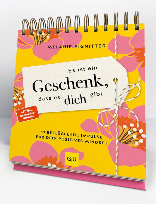 Pignitter, Melanie/Es ist ein Geschenk, dass es dich gibt - Der Tischaufsteller zum SPIEGE