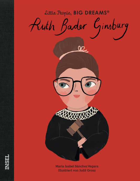 Ruth Bader Ginsburg - Little People, BIG DREAMS (Deutsche Ausgabe)