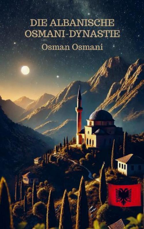 Die albanische Osmani-Dynastie