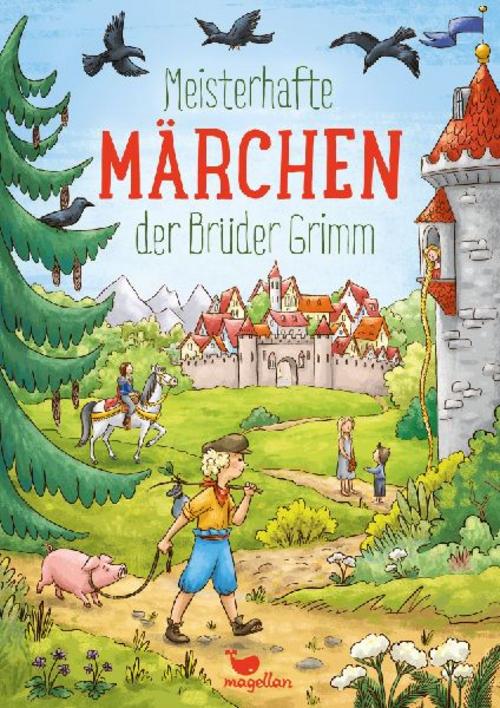 Grimm, Jacob/Meisterhafte Märchen der Brüder Grimm