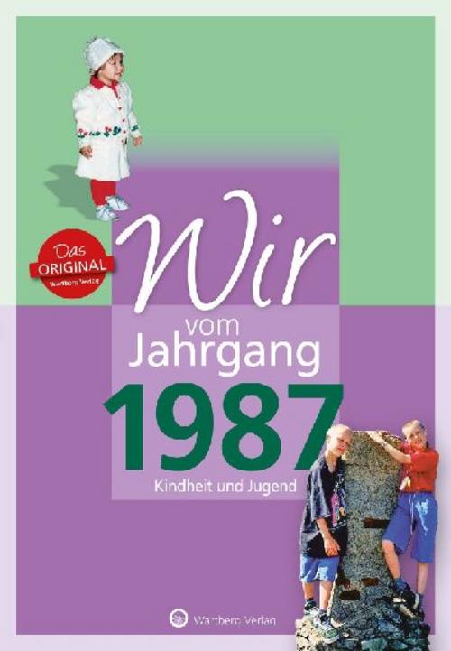 Wir vom Jahrgang 1987 - Kindheit und Jugend