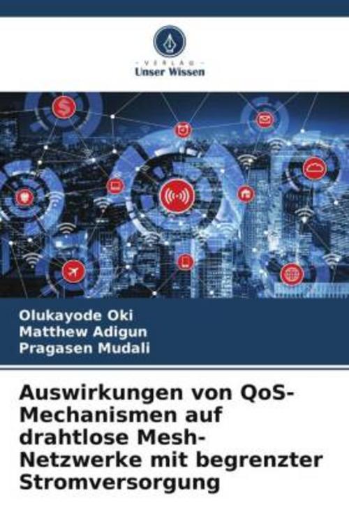 Buchcover: Auswirkungen von QoS-Mechanismen auf drahtlose Mesh-Netzwerke mit begrenzter Stromversorgung