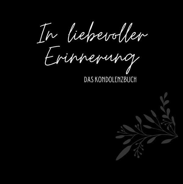 Kondolenzbuch Exklusiv 170g Papier 'In liebevoller Erinnerung'