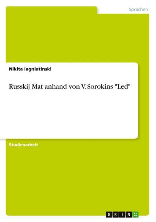 Russkij Mat anhand von V. Sorokins \"Led\"