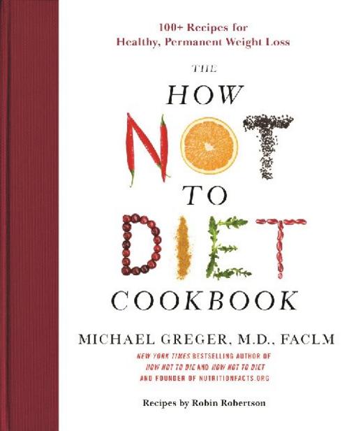 Buchcover: The How Not to Diet Cookbook