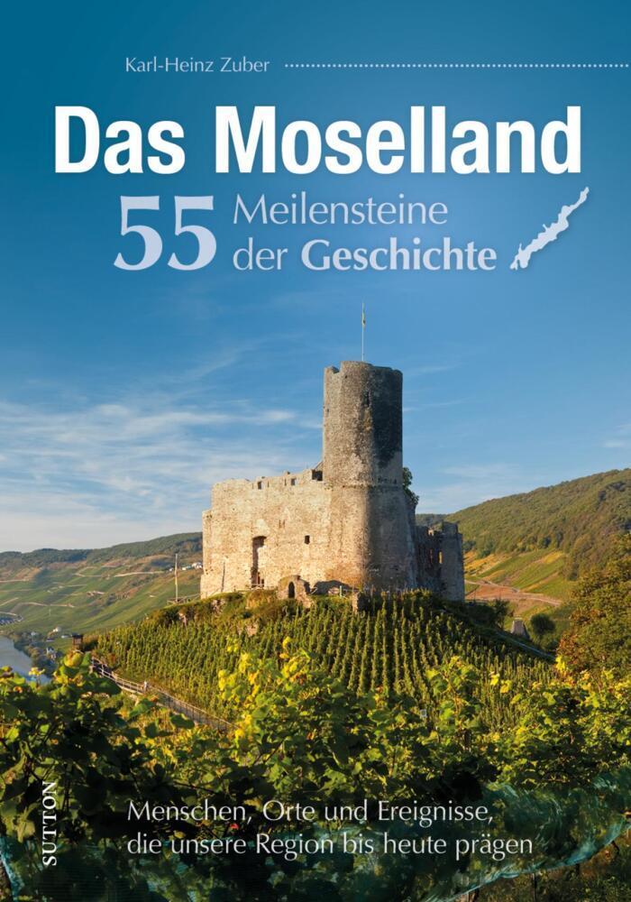 Buchcover: Das Moselland. 55 Meilensteine der Geschichte