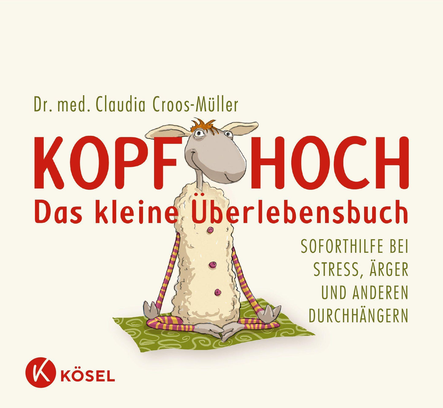 Croos-Müller/Kopf hoch - das kleine Überlebensbuch