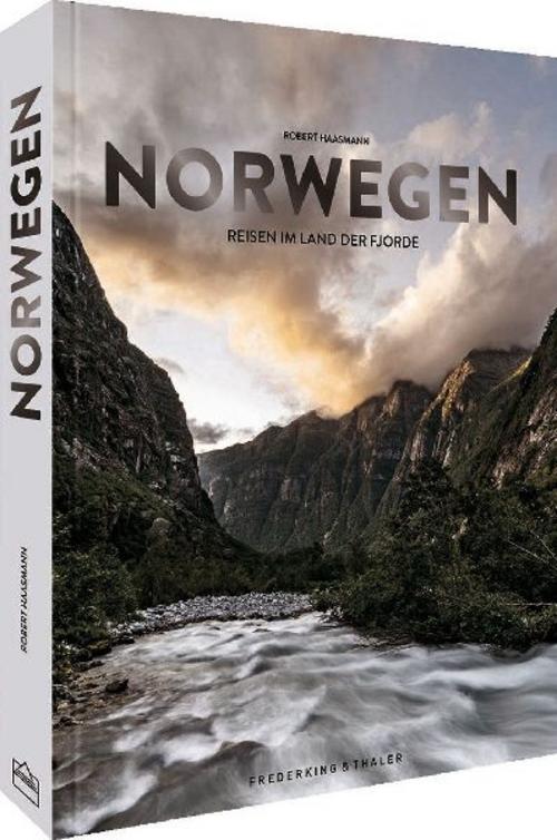 Reiseführer-Bildband – Norwegen: Reisen im Land der Fjorde. Eine einzigartige Reise durch Teile Skandinaviens von Oslo bis zum Nordkap inkl. Lofoten und Vesteralen