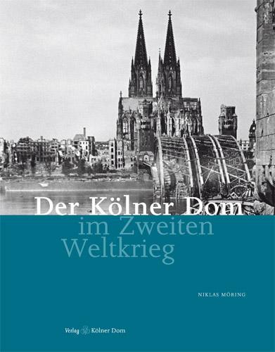 Buchcover: Der Kölner Dom im Zweiten Weltkrieg