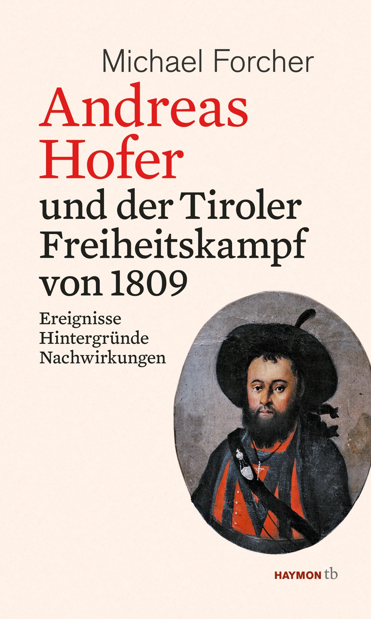 Buchcover: Andreas Hofer und der Tiroler Freiheitskampf von 1809
