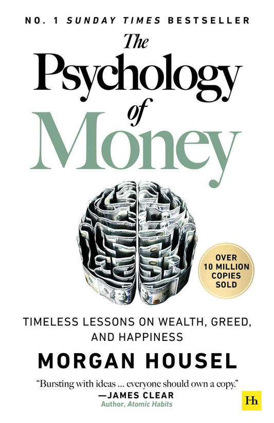 The Psychology of Money: Timeless Lessons on Wealth, Greed, and Happiness