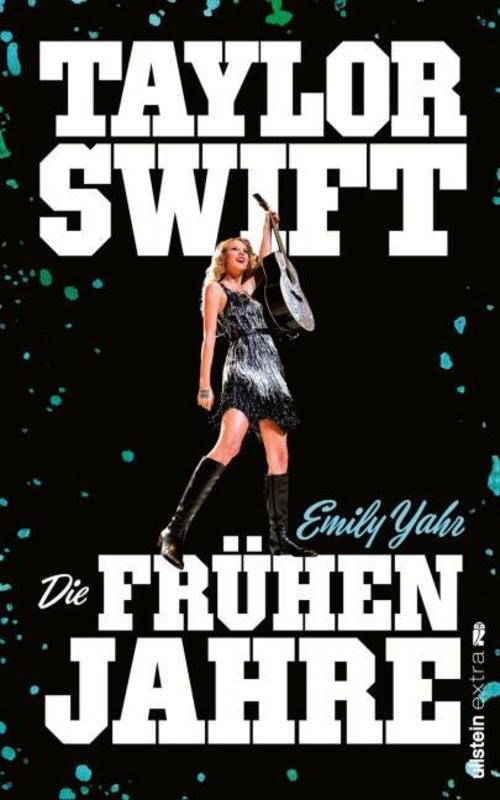 Taylor Swift: Die frühen Jahre: Der Aufstieg der Pop-Ikone: von der Country-Musikerin zum Weltstar