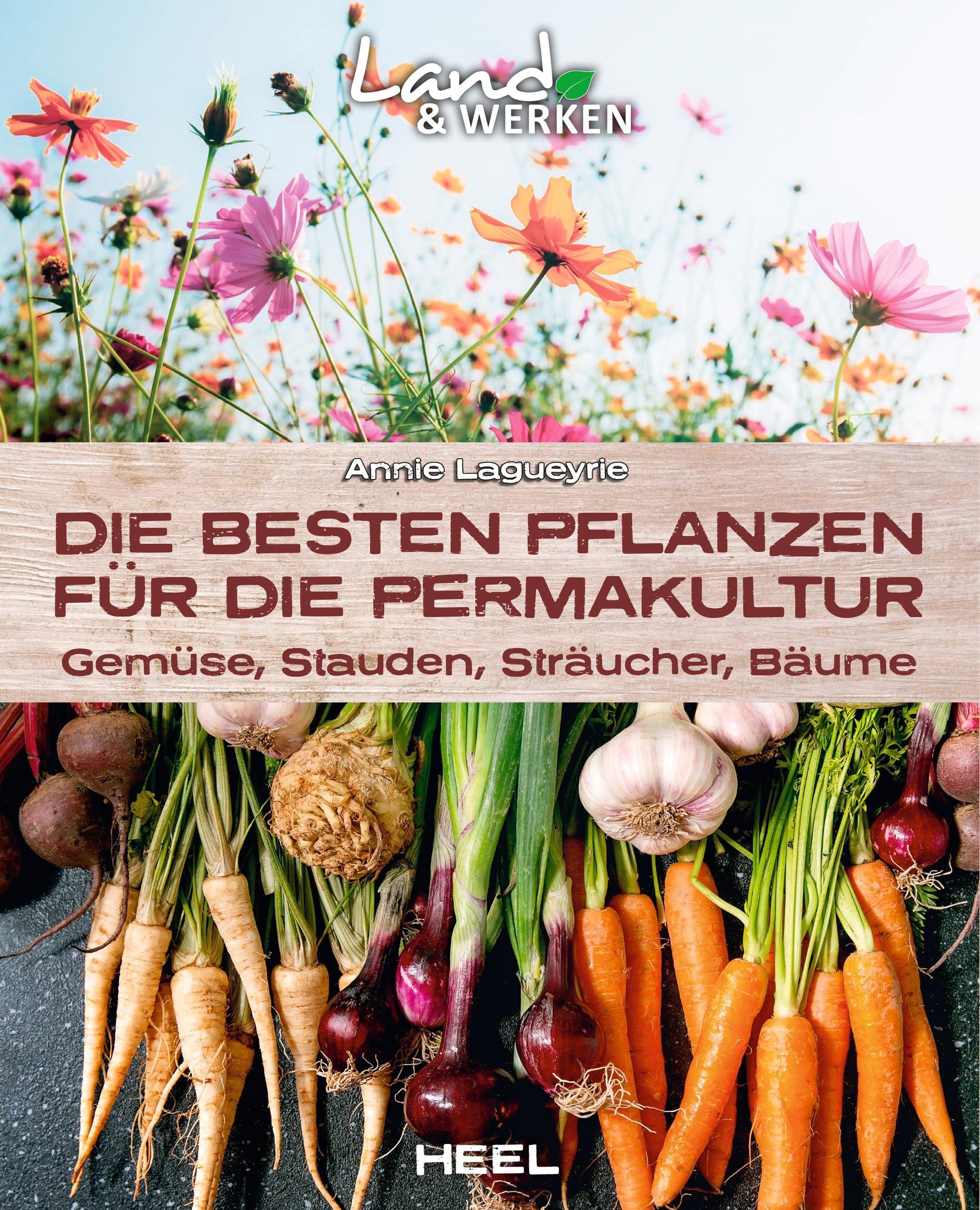 Buchcover: Die besten Pflanzen für die Permakultur: Gemüse, Stauden, Sträucher, Bäume