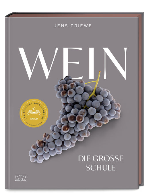 Wein – Die große Schule: Alles von der Rebe bis zum Glas – das preisgekrönte Standardwerk