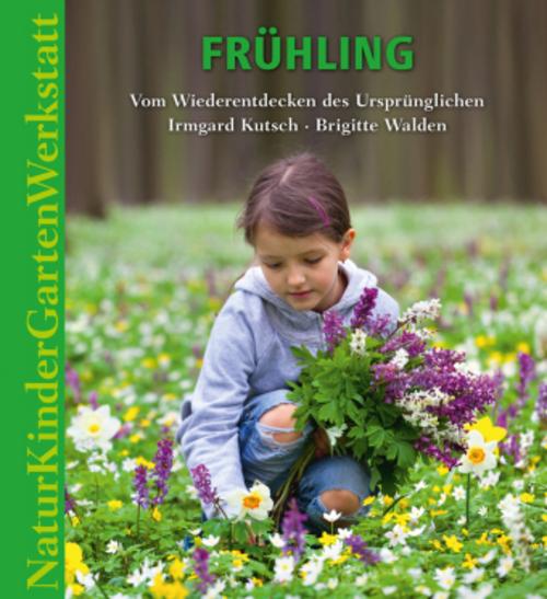 Buchcover: Natur-Kinder-Garten-Werkstatt: Frühling