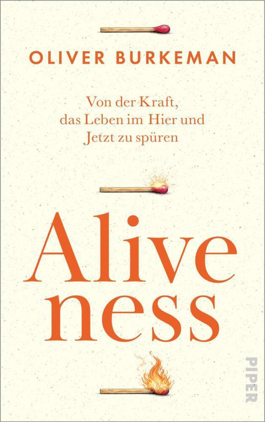 ALIVENESS: Von der Kraft, das Leben im Hier und Jetzt zu spüren | Vom Autor des Bestsellers »4000 Wochen«