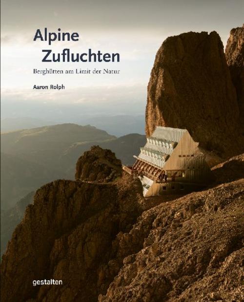 Alpine Zufluchten: Berghütten am Limit der Natur