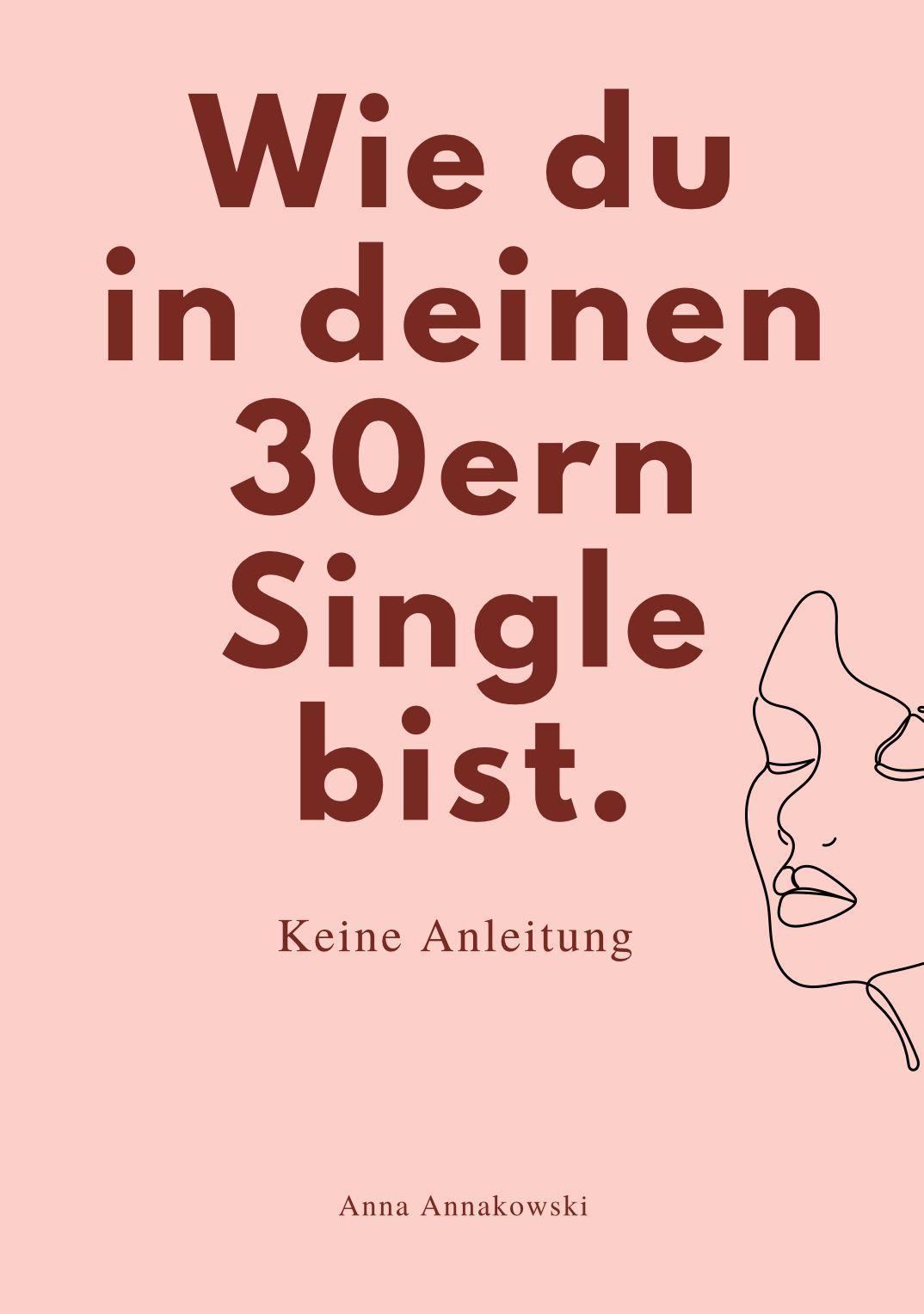 Buchcover: WIE DU IN DEINEN 30ern SINGLE BIST.