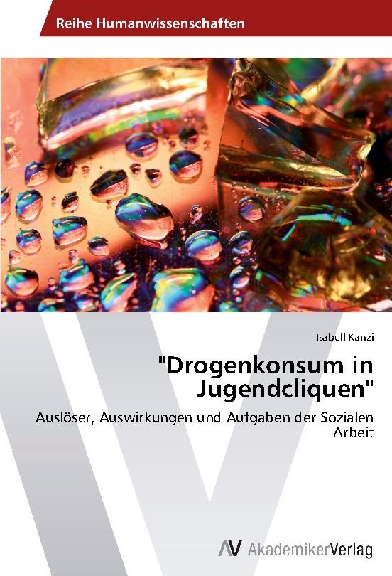 \"Drogenkonsum in Jugendcliquen\"