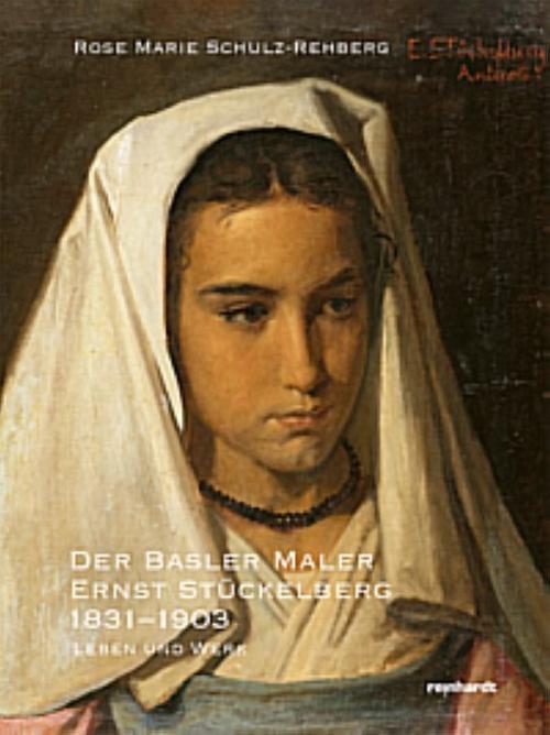 Der Basler Maler Ernst Stückelberg 1831-1903