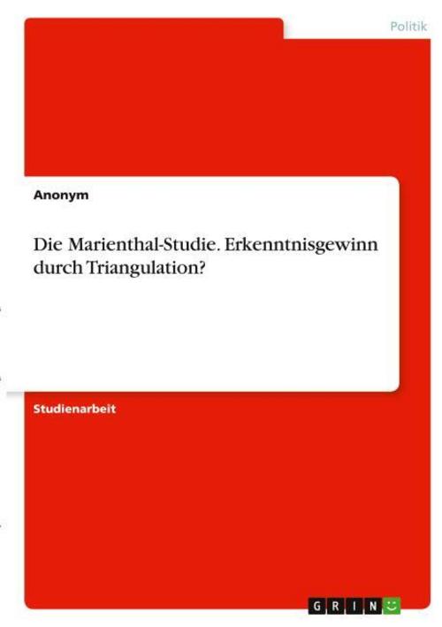 Die Marienthal-Studie. Erkenntnisgewinn durch Triangulation?