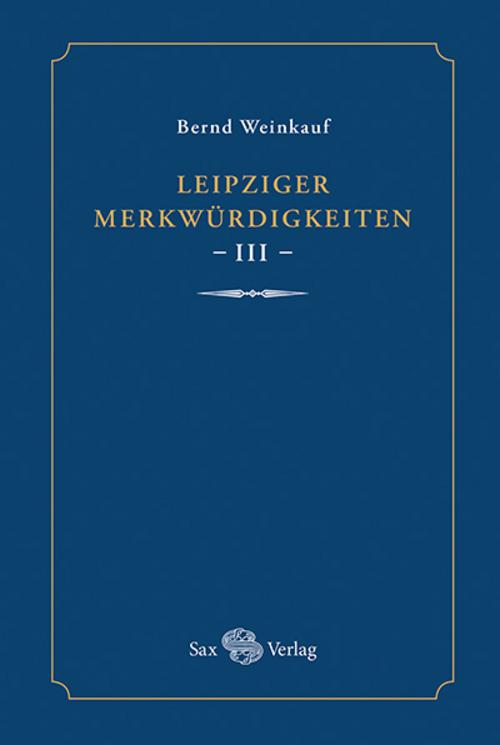 Leipziger Merkwürdigkeiten - III