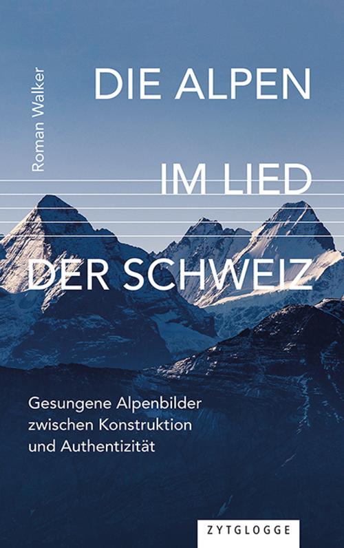 Die Alpen im Lied der Schweiz