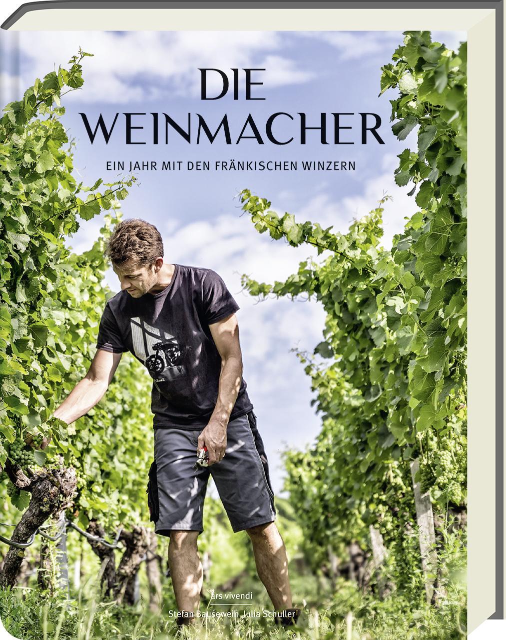 Die Weinmacher: Ein Jahr mit den fränkischen Winzern in Weinfranken - 25 fränkische Weingüter im Porträt - Einblick in die Kunst des Weinmachens und die Vielfalt fränkischer Weinkultur!