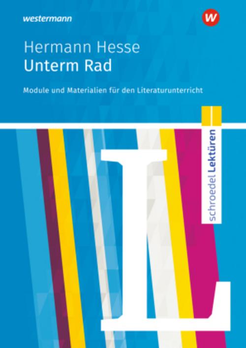 Unterm Rad. Module und Materialien für den Literaturunterricht. Schroedel Lektüren