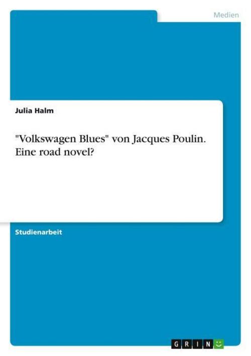 \"Volkswagen Blues\" von Jacques Poulin. Eine  road novel?