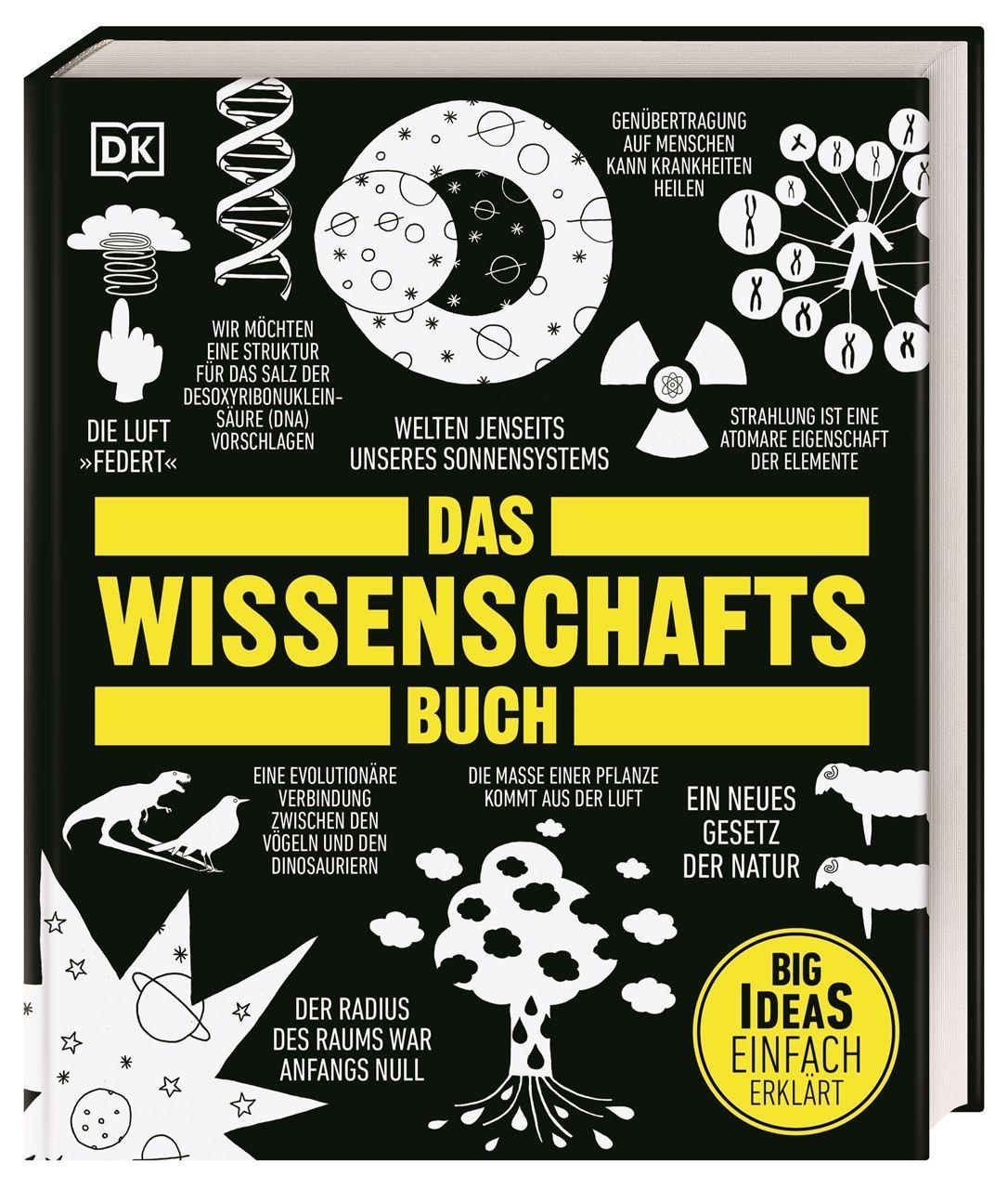 Big Ideas. Das Wissenschafts-Buch: Über 100 zentrale Theorien aus Physik, Chemie, Biologie & Geowissenschaft