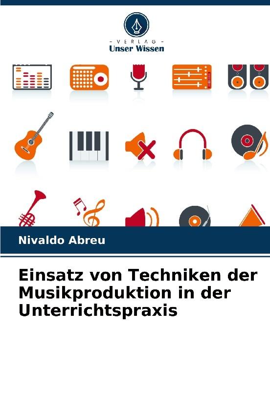 Einsatz von Techniken der Musikproduktion in der Unterrichtspraxis