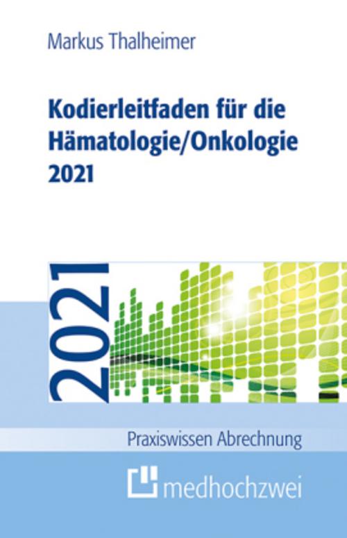 Buchcover: Kodierleitfaden für die Hämatologie/Onkologie 2021