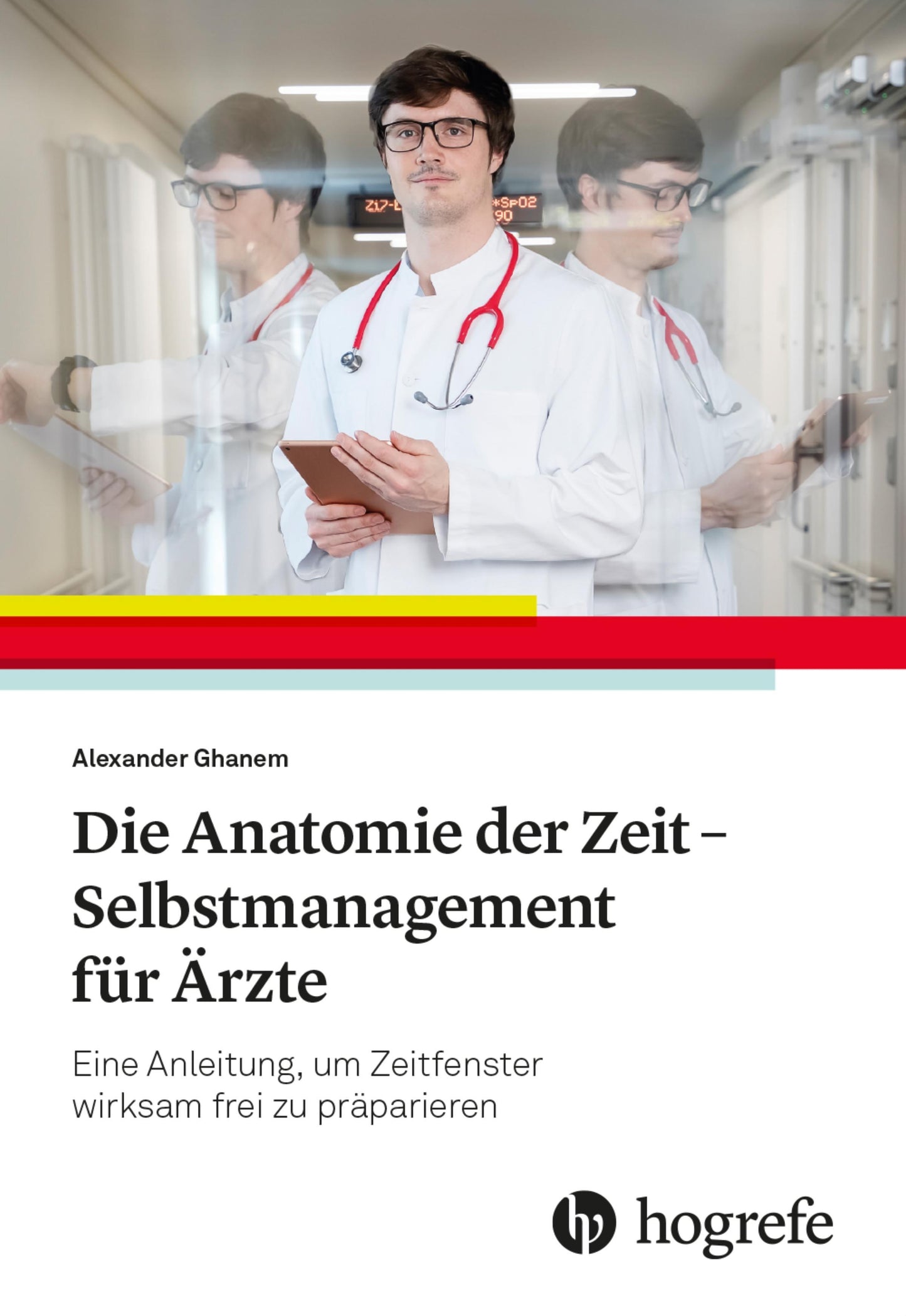 Die Anatomie der Zeit - Selbstmanagement für Ärzte