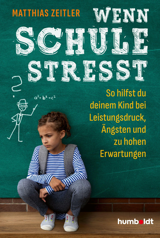 Wenn Schule stresst: So hilfst du deinem Kind bei Leistungsdruck, Ängsten und zu hohen Erwartungen